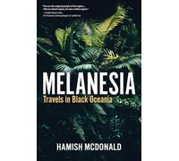 Melanesia: Travels in Black Oceania