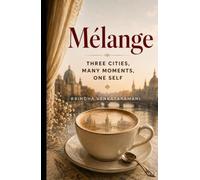 Mélange: Three cities, many moments, One Self (Minutes to Myself)