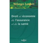 Mélanges Denis-Clair Lambert et Yvonne Lambert-Faivre - Droit et économie de l'assurance et de la santé