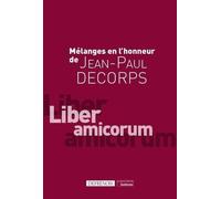 Mélanges en l'honneur de Jean-Paul Decorps: Liber amicorum