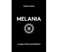 Melania II: A Legacy of Grace and Resilience