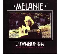 Melanie (2) - Cowabonga - Never Turn Your Back On A Wave
