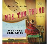Melanie Benjamin The Autobiography of Mrs. Tom Thumb: A Novel Paperback Book Melanie Benjamin Multicolor