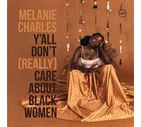 Melanie Charles – Y'all Don't (Really) Care About Black Women – 12" Vinyl