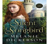 Melanie Dickerson The Silent Songbird Paperback Book Melanie Dickerson Multicolor