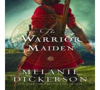 Melanie Dickerson The Warrior Maiden Paperback Book Melanie Dickerson Multicolor