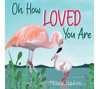 Melanie Hawkins Oh, How Loved You Are Paperback Book Melanie Hawkins Multicolor