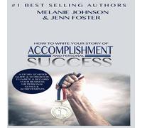 Melanie Johnson How To Write Your Story of Accomplishment & Personal Success: A Melanie Johnson Multicolor