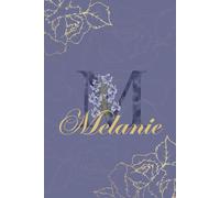 Melanie Journal: Monogram M Personalized Floral Notebook for Women Decorative Purple and Gold Monogram Journal, Cute Aesthetic Notebook, Personalized Diary and Birthday Gift for Women Named Melanie
