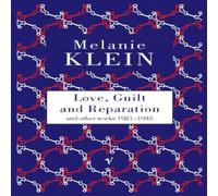 Melanie Klein Love, Guilt & Reparation Paperback Book Melanie Klein Multicolor