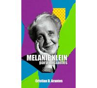 Melanie Klein Para Iniciantes (Psicanálise para Iniciantes)