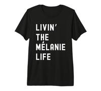 Mélanie Living The Mélanie Life Name Premium T-Shirt