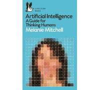 Artificial Intelligence: A Guide for Thinking Humans