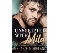 Melanie Moreland Unscripted With Mila Paperback Book Melanie Moreland Multicolor