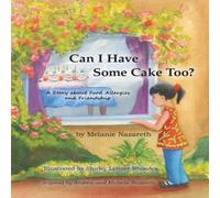 Melanie Nazareth Can I Have Some Cake Too? a Story about Food Allergies and Melanie Nazareth Multicolor