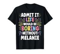 MELANIE Personalized Name Funny Cute Custom MELANIE Name T-Shirt