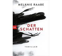 Melanie Raabe Der Schatten: Thriller. Jetzt verfilmt als ZDF-TV-Seri (Paperback)