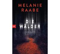 Melanie Raabe Die Wälder: Thriller (Paperback)