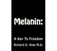 Melanin:: A Key To Freedom