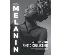 Melanin: A Stunning Collection Highlighting the Beauty of Black Women. Full Color Large Photo Book. Coffee Table Book. Great Gift.