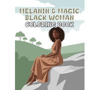 Melanin and Magic: Black Woman Coloring Book Showcasing Beauty, Power & Peace Through Art