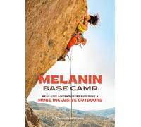 Melanin Base Camp: Real-Life Adventurers Building a More Inclusive Outdoors