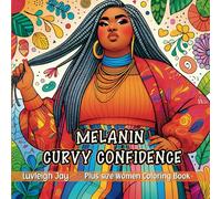 Melanin Curvy Confidence Coloring Book: 40 Illustrations of Beautiful Plus size African American women with various hairstyles (Curvy Black Women Coloring Books)