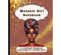 "Melanin" Girl Notebook: A notebook designed especially for melanin girls