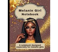 "Melanin" Girl Notebook: A notebook designed especially for melanin girls