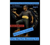 Melanin is Anabolic: The Big Fat Burning Lie: 15 Weeks 45 Class Full Semester (Pastor Rich Temple of QRST)
