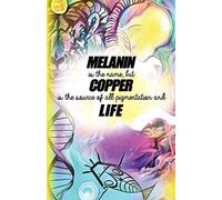 Melanin is the name but Copper is the source of all pigmentation and Life