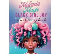 Melanin Magic: A Black Girl Joy Coloring Book