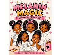 Melanin Magic: Be Proud of Who You Are