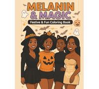 Melanin & Magic - Festive & Fun Coloring Book
