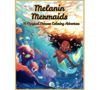 Melanin Mermaids:A Magical Princess Coloring Adventure