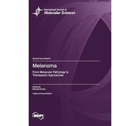Melanoma: From Molecular Pathology to Therapeutic Approaches