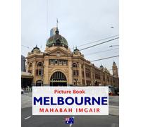 Melbourne: A Timeless Visual Journey - A Coffee Table Photo Collection