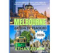 MELBOURNE GUIDA DI VIAGGIO 2026: Scopri Melbourne: i migliori soggiorni, i ristoranti da provare assolutamente e i modi più coinvolgenti per esplorare la capitale culturale australiana