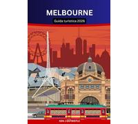 MELBOURNE Guida turistica 2026: Scopri l'anima della capitale culturale australiana vicoli, caffè, arte, sport e stile di vita locale