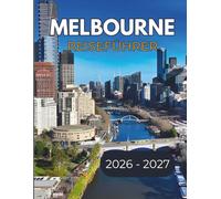 MELBOURNE REISEFÜHRER 2026-2027