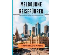 Melbourne Reiseführer 2026: Ein praktischer Leitfaden für Erst- und wiederkehrende Besucher
