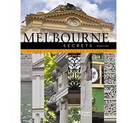 Melbourne Secrets: Cuisine, Culture, Fashion, Interiors
