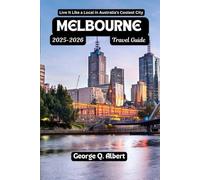 Melbourne Travel Guide 2025-2026: Live It Like a Local in Australia's Coolest City (Easygoing Journeys)