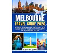 Melbourne Travel Guide 2026: Explore Top Attractions, Local Secrets, Food & Coffee Culture, Scenic Day Trips, Family Activities and Tips for an Unforgettable Vacation