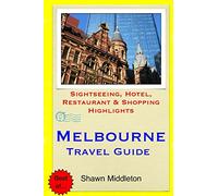 Melbourne Travel Guide: Sightseeing, Hotel, Restaurant & Shopping Highlights