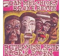 Melchior, Dan - Bitterness, Spite, Rage And Scorn