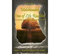 Melchizedek Tree of Life Realities: Emanating Life From Our True Self in Christ