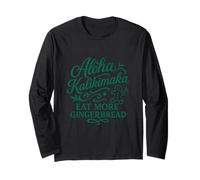 Mele Kalikimaka Eat More Gingerbread Fun Hawaiian Xmas Vibes Long Sleeve T-Shirt