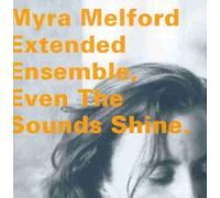 Melford Myra - Even the Sounds Shine