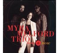 Melford, Myra Trio - Now & Now
